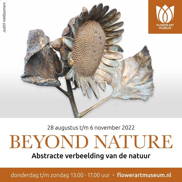 Expositie 'Beyond Nature' Flower Art Museum Aalsmeer 28 aug / 6 nov 2022
